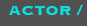 actor